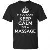 If You Can't Keep Calm Get A Massage T-Shirts, Hoodie, Tank 2