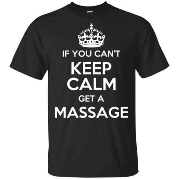 If You Can't Keep Calm Get A Massage T-Shirts, Hoodie, Tank 3