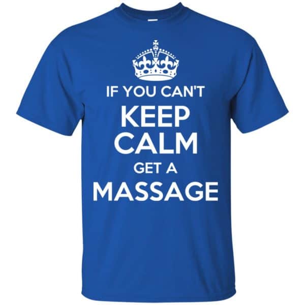 If You Can't Keep Calm Get A Massage T-Shirts, Hoodie, Tank 5
