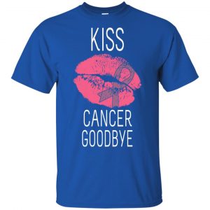 Kiss Cancer Goodbye Cancer T-Shirts, Hoodie, Tank 16