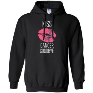 Kiss Cancer Goodbye Cancer T-Shirts, Hoodie, Tank 18