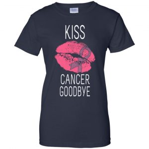 Kiss Cancer Goodbye Cancer T-Shirts, Hoodie, Tank 24