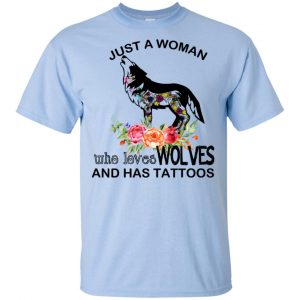 Just A Woman Who Loves Wolves And Has Tattoos T-Shirts, Hoodie, Tank 16
