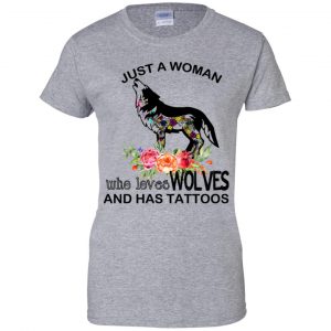 Just A Woman Who Loves Wolves And Has Tattoos T-Shirts, Hoodie, Tank 23