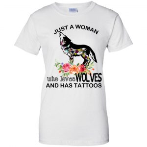 Just A Woman Who Loves Wolves And Has Tattoos T-Shirts, Hoodie, Tank 24