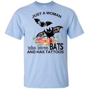 Just A Woman Who Loves Bats And Has Tattoos T-Shirts, Hoodie, Tank 16 Just A Woman Who Loves Bats And Has Tattoos T-Shirts, Hoodie, Tank 16