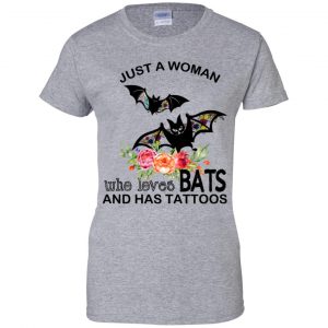 Just A Woman Who Loves Bats And Has Tattoos T-Shirts, Hoodie, Tank 23 Just A Woman Who Loves Bats And Has Tattoos T-Shirts, Hoodie, Tank 23