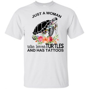 Just A Woman Who Loves Turtles And Has Tattoos T-Shirts, Hoodie, Tank 15
