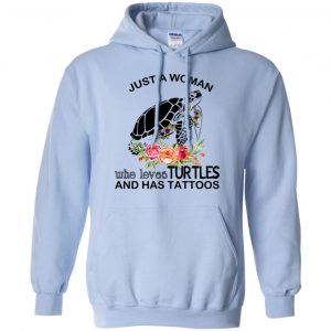 Just A Woman Who Loves Turtles And Has Tattoos T-Shirts, Hoodie, Tank 22