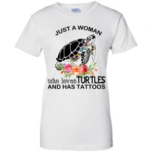 Just A Woman Who Loves Turtles And Has Tattoos T-Shirts, Hoodie, Tank 24 Just A Woman Who Loves Turtles And Has Tattoos T-Shirts, Hoodie, Tank 24