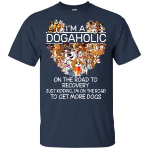 I'm A Dogaholic On The Road To Recovery T-Shirts, Hoodie, Tank 17 I'm A Dogaholic On The Road To Recovery T-Shirts, Hoodie, Tank 17