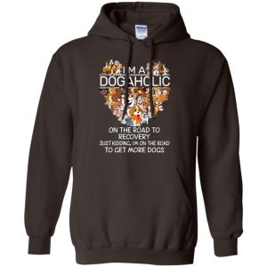 I'm A Dogaholic On The Road To Recovery T-Shirts, Hoodie, Tank 20 I'm A Dogaholic On The Road To Recovery T-Shirts, Hoodie, Tank 20