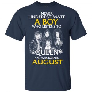 A Boy Who Listens To Queen And Was Born In August T-Shirts, Hoodie, Tank 16