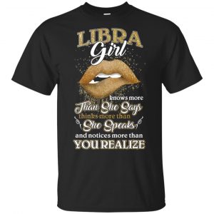 Libra Girl Knows More Than She Says Zodiac Birthday T-Shirts, Hoodie, Tank Apparel