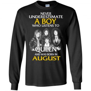 A Boy Who Listens To Queen And Was Born In August T-Shirts, Hoodie, Tank 18