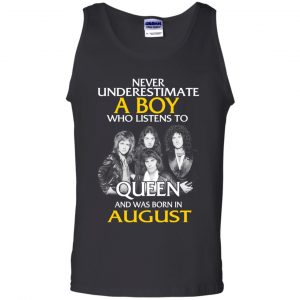 A Boy Who Listens To Queen And Was Born In August T-Shirts, Hoodie, Tank 24