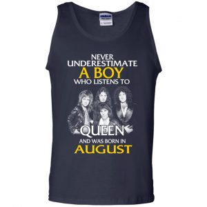 A Boy Who Listens To Queen And Was Born In August T-Shirts, Hoodie, Tank 25