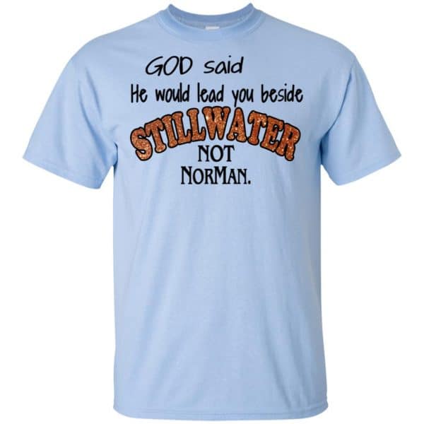 God Said He Would Lead You Beside Still Water Not Norman T-Shirts, Hoodie, Tank Apparel 5