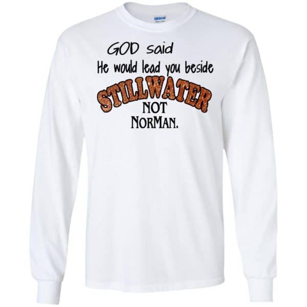 God Said He Would Lead You Beside Still Water Not Norman T-Shirts, Hoodie, Tank Apparel 7