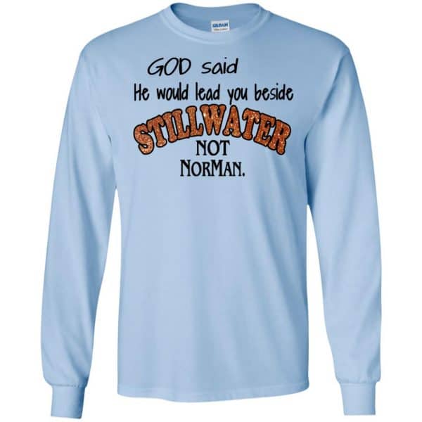 God Said He Would Lead You Beside Still Water Not Norman T-Shirts, Hoodie, Tank Apparel 8