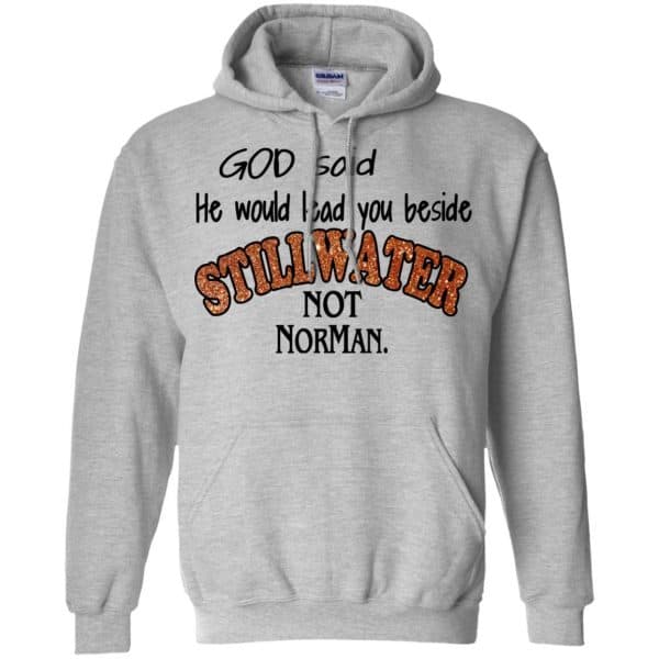 God Said He Would Lead You Beside Still Water Not Norman T-Shirts, Hoodie, Tank Apparel 9