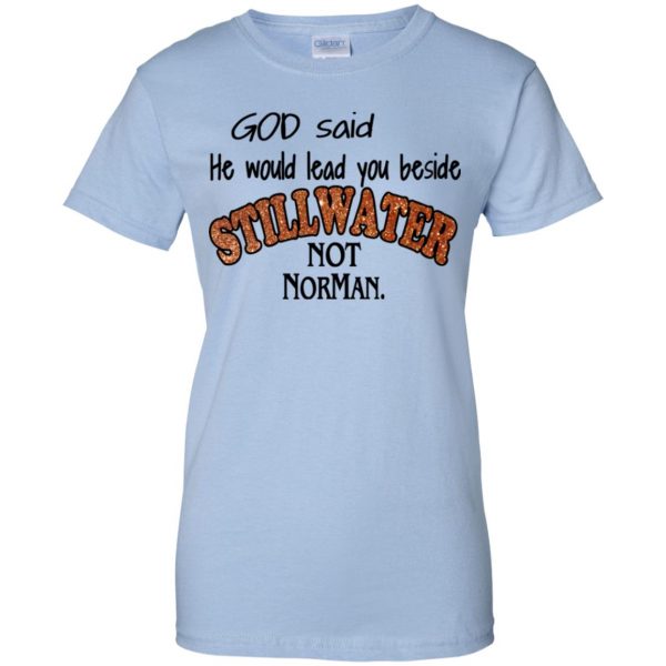 God Said He Would Lead You Beside Still Water Not Norman T-Shirts, Hoodie, Tank Apparel 14