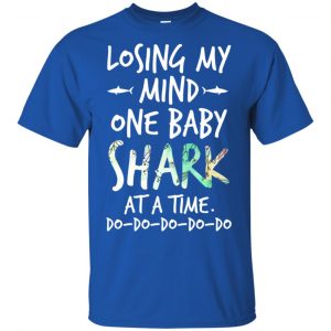 Losing My Mind One Baby Shark At A Time Do Do Do Do Do T-Shirts, Hoodie, Tank 16