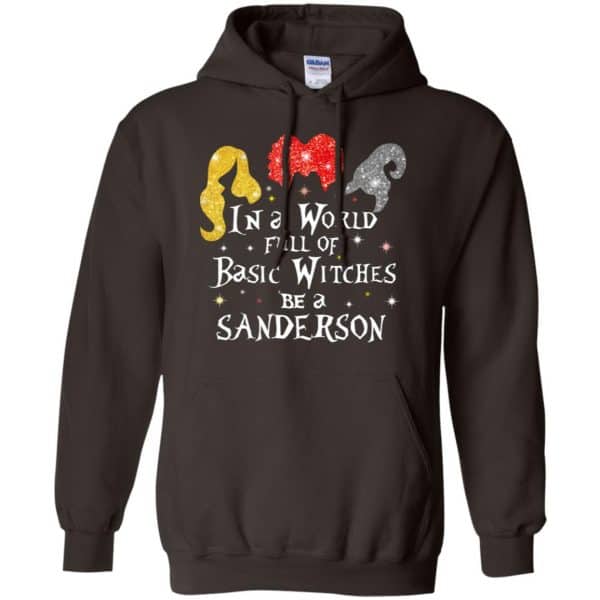 Hocus Pocus: In A World Full Of Basic Witches Be A Sanderson Halloween T-Shirts, Hoodie, Tank Apparel 9