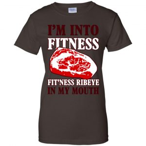 I'm Into Fitness Fit'ness Ribeye In My Mouth T-Shirts, Hoodie, Tank 23