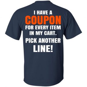 I Have A Coupon For Every Item In My Cart Pick Another Line T-Shirts, Hoodie, Tank 17