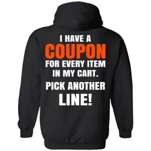 I Have A Coupon For Every Item In My Cart Pick Another Line T-Shirts, Hoodie, Tank 18