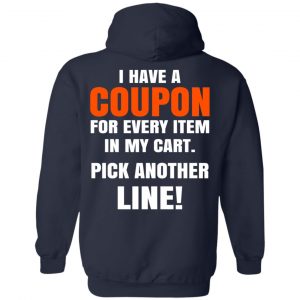 I Have A Coupon For Every Item In My Cart Pick Another Line T-Shirts, Hoodie, Tank 19