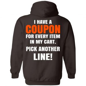 I Have A Coupon For Every Item In My Cart Pick Another Line T-Shirts, Hoodie, Tank 20
