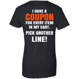 I Have A Coupon For Every Item In My Cart Pick Another Line T-Shirts, Hoodie, Tank 22