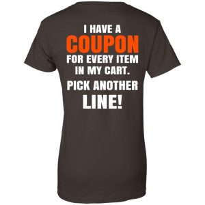 I Have A Coupon For Every Item In My Cart Pick Another Line T-Shirts, Hoodie, Tank 23