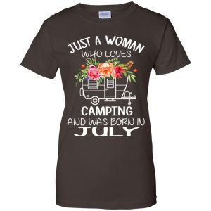Just A Woman Who Loves Camping And Was Born In July T-Shirts, Hoodie, Tank 23