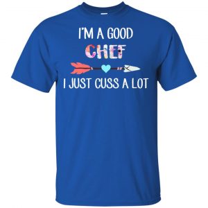 I'm A Good Chef I Just Cuss A Lot T-Shirts, Hoodie, Tank 16