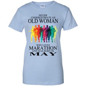 An Old Woman Who Loves Marathon And Was Born In May T-Shirts, Hoodie, Tank 25 An Old Woman Who Loves Marathon And Was Born In May T-Shirts, Hoodie, Tank 25