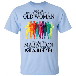 An Old Woman Who Loves Marathon And Was Born In March T-Shirts, Hoodie, Tank 16