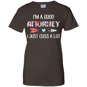 I'm A Good Attorney I Just Cuss A Lot T-Shirts, Hoodie, Tank 23