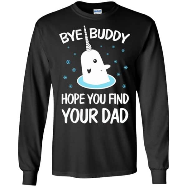 Bye Buddy Hope You Find Your Dad T-Shirts, Hoodie, Sweater Apparel 7
