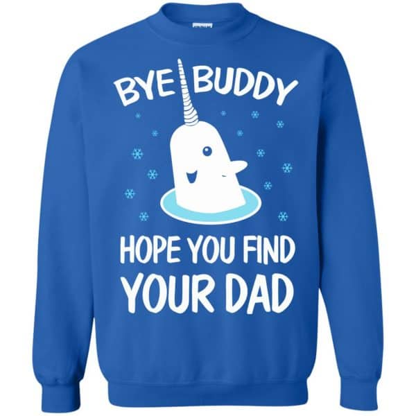 Bye Buddy Hope You Find Your Dad T-Shirts, Hoodie, Sweater Apparel 11