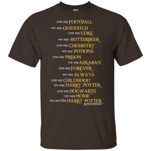 You Say Football We Say Quidditch You Say … Harry Potter Shirt, Hoodie, Tank Apparel 2