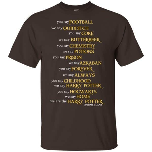You Say Football We Say Quidditch You Say … Harry Potter Shirt, Hoodie, Tank Apparel 4