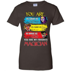 You Are As Smart As Hermione As Funny As Ron As Brave As Harry You Are My Favorite Magician Shirt, Hoodie, Tank 23