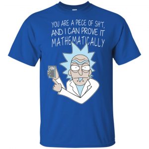 You Are A Piece Of Shit And I Can Prove It Mathematically Shirt, Hoodie, Tank 16