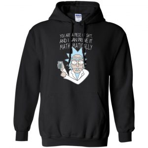 You Are A Piece Of Shit And I Can Prove It Mathematically Shirt, Hoodie, Tank 18