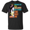 John Lennon: You May Say I'm A Dreamer But I'm Not The Only One T-Shirts, Hoodie, Tank 2