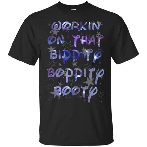 Workin' On That Bippity Boppity Booty Shirt, Hoodie, Tank 3