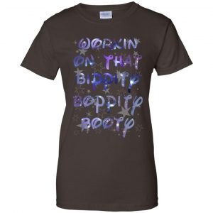 Workin' On That Bippity Boppity Booty Shirt, Hoodie, Tank 23